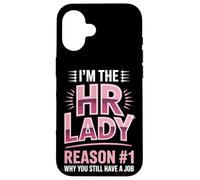 I'm The HR Lady Reason 1 Why You Still Have A Job Case for iPhone 16