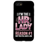 I'm The HR Lady Reason 1 Why You Still Have A Job Case for iPhone SE (2020) / 7/8