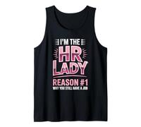 I'm The HR Lady Reason 1 Why You Still Have A Job Tank Top