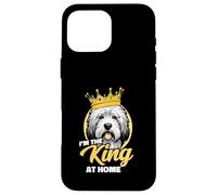 I'm The King At Home Old English Sheepdog Dad Owner Case for iPhone 16 Pro Max