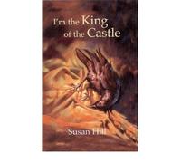 [(I'm the King of the Castle)] [Author: Susan Hill] published on (August, 2000)