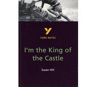 I'm the King of the Castle: York Notes for GCSE