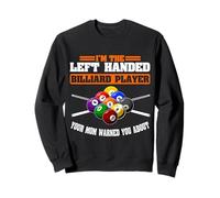 I'm The Left Handed Billiard Player Billiards Pool Snooker Sweatshirt