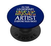 I'm The Legendary Mosaic Artist Everyone Talks About PopSockets Adhesive PopGrip