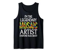 I'm The Legendary Mosaic Artist Everyone Talks About Tank Top