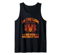 I'm The Lion You Could TAME Tank Top