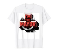 Im The Mayor Shirt Political Shirts The Mayor Shirt Mayor T-Shirt