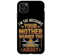 I'm The Mechanic Your Mother Warned You About - Funny Case for iPhone 11 Pro Max