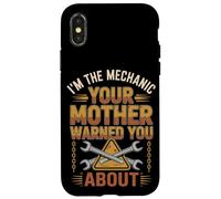 I'm The Mechanic Your Mother Warned You About - Funny Case for iPhone X/XS