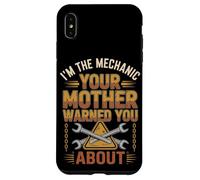 I'm The Mechanic Your Mother Warned You About - Funny Case for iPhone XS Max