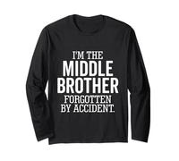 I'm The Middle Brother Forgotten by Accident Sibling Funny Long Sleeve T-Shirt