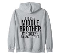 I'm The Middle Brother Forgotten By Accident Sibling Funny Zip Hoodie