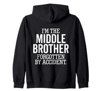 I'm The Middle Brother Forgotten By Accident Sibling Funny Zip Hoodie