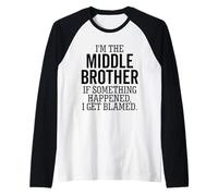 I'm The Middle Brother If Something Happened I Get Blamed Raglan Baseball Tee