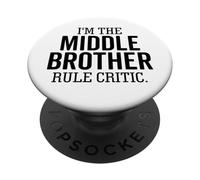 I'm The Middle Brother Rule Critic Funny Sibling PopSockets Adhesive PopGrip