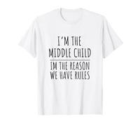 I'm The Middle Child I'm The Reason Rules Funny Middle Child T-Shirt