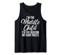 I'm The Middle Child I'm The Reason We Have Rules Sister Tank Top