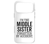 I'm The Middle Sister Forgotten By Accident Sibling Funny Case for iPhone 17 Pro Max