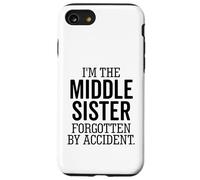 I'm The Middle Sister Forgotten By Accident Sibling Funny Case for iPhone SE (2020) / 7/8