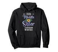 I'm The Middle Sister I'm The Reason We Have Rules Family Pullover Hoodie