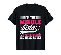 I'm The Middle Sister I'm The Reason We Have Rules Family T-Shirt