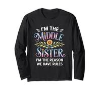 I'm The Middle Sister I'm The Reason We Have Rules Funny Long Sleeve T-Shirt