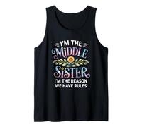 I'm The Middle Sister I'm The Reason We Have Rules Funny Tank Top