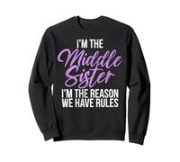 I'm The Middle Sister I'm The Reason We Have Rules Sister Sweatshirt