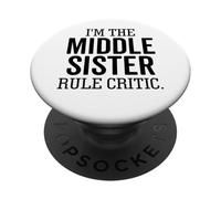 I'm The Middle Sister Rule Critic Funny Sibling PopSockets Adhesive PopGrip