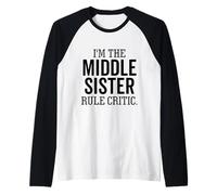 I'm The Middle Sister Rule Critic Funny Sibling Raglan Baseball Tee