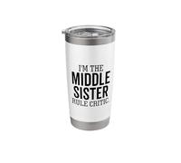 I'm The Middle Sister Rule Critic Funny Sibling Stainless Steel Insulated Tumbler