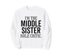 I'm The Middle Sister Rule Critic Funny Sibling Sweatshirt