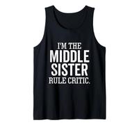 I'm The Middle Sister Rule Critic Funny Sibling Tank Top