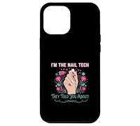 I'm The Nail Tech Funny Nail Technician Artist Manicurist Case for iPhone 12 Pro Max