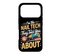 I'm the Nail Tech They Told You About Nail Tech Manicurist Case for iPhone 17 Pro