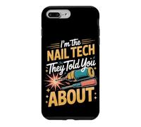 I'm the Nail Tech They Told You About Nail Tech Manicurist Case for iPhone 7 Plus/8 Plus