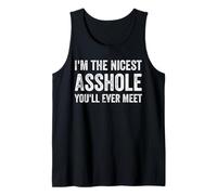 I'm The Nicest Asshole You'll Ever Meet Offensive adult Joke Tank Top
