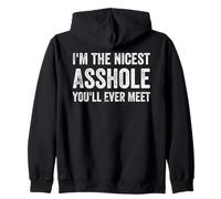 I'm The Nicest Asshole You'll Ever Meet Offensive adult Joke Zip Hoodie