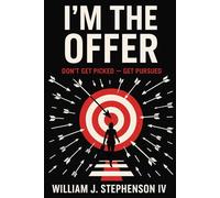 I'm the Offer: Don't Get Picked - Get Pursued