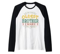 I'm the Oldest Brother I Make the Rules Family Siblings Raglan Baseball Tee