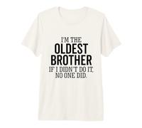 I'm The Oldest Brother If I Didn’t Do It No One Did Sibling Premium T-Shirt