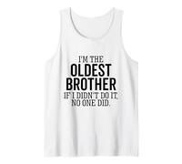 I'm The Oldest Brother If I Didn’t Do It No One Did Sibling Tank Top