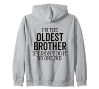 I'm The Oldest Brother If I Didn’t Do It No One Did Sibling Zip Hoodie