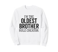 I'm The Oldest Brother Rule Creator Funny Sibling Sweatshirt
