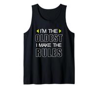 I'm The Oldest I Make The Rules Funny Oldest Brothers and Si Tank Top