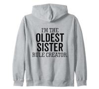 I'm The Oldest Sister Rule Creator Funny Sibling Zip Hoodie