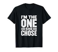 I'm THE ONE SHE Chose Bold Statement for Couples T-Shirt