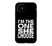 I'M THE ONE SHE CHOSE Bold Typography Statement Case for iPhone 11