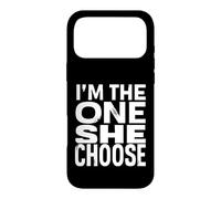 I'M THE ONE SHE CHOSE Bold Typography Statement Case for iPhone 17 Pro Max