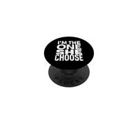 I'M THE ONE SHE CHOSE Bold Typography Statement PopSockets Adhesive PopGrip
